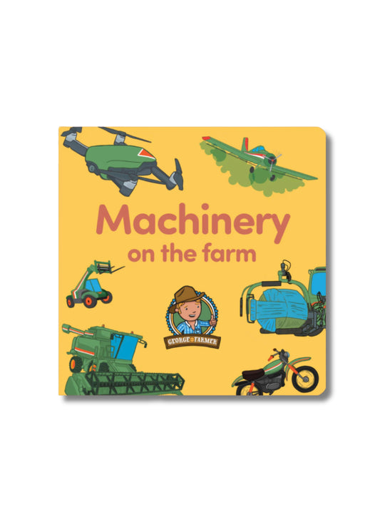 George the Farmer | Machinery on the Farm