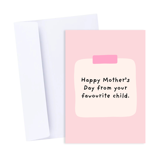 Greeting Card | Mother's Day Favourite Child Card